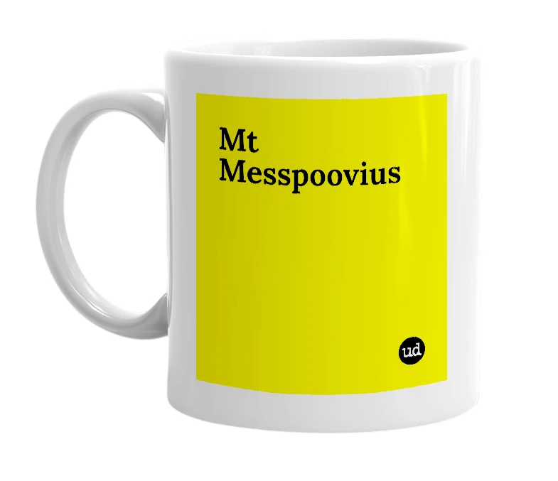 White mug with 'Mt Messpoovius' in bold black letters