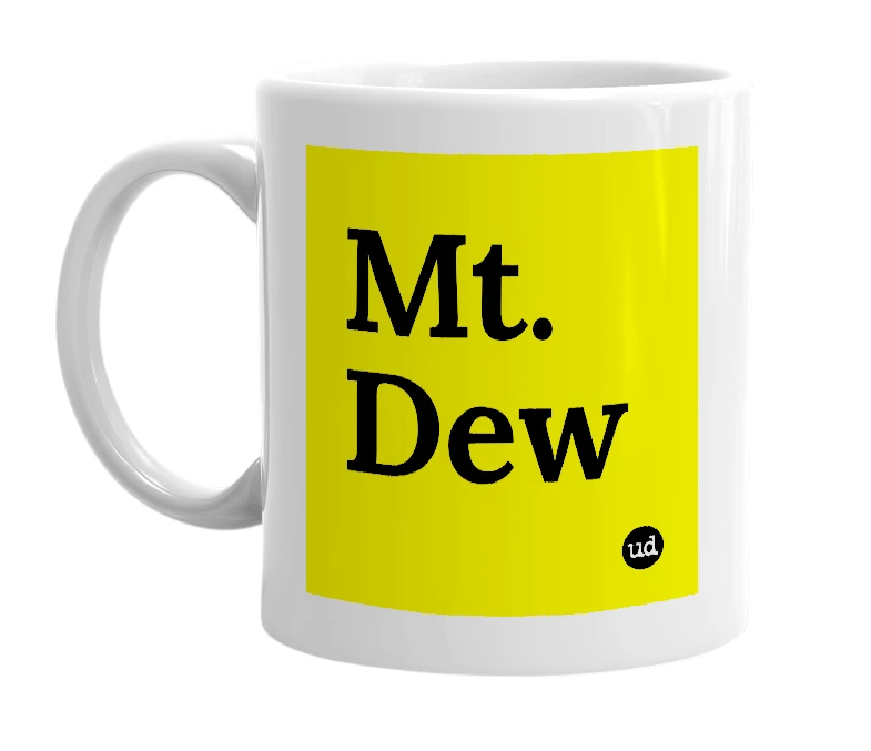 White mug with 'Mt. Dew' in bold black letters