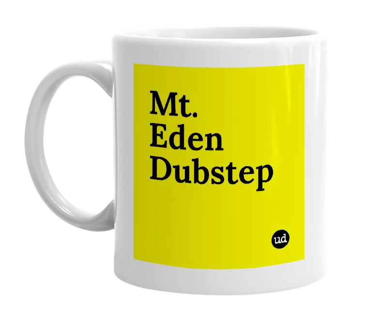 White mug with 'Mt. Eden Dubstep' in bold black letters