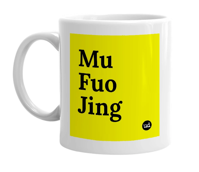 White mug with 'Mu Fuo Jing' in bold black letters