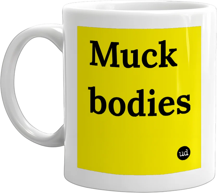 Muck bodies front
