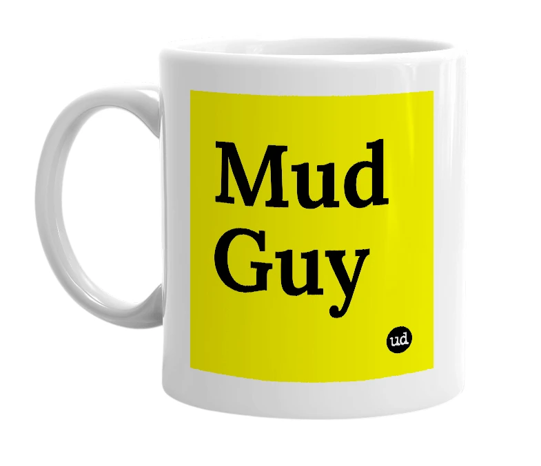 White mug with 'Mud Guy' in bold black letters