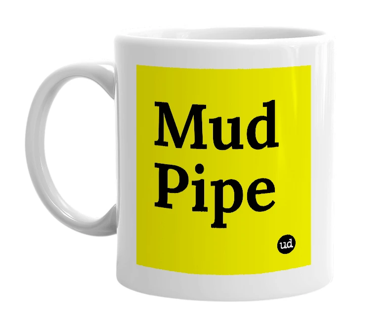 White mug with 'Mud Pipe' in bold black letters