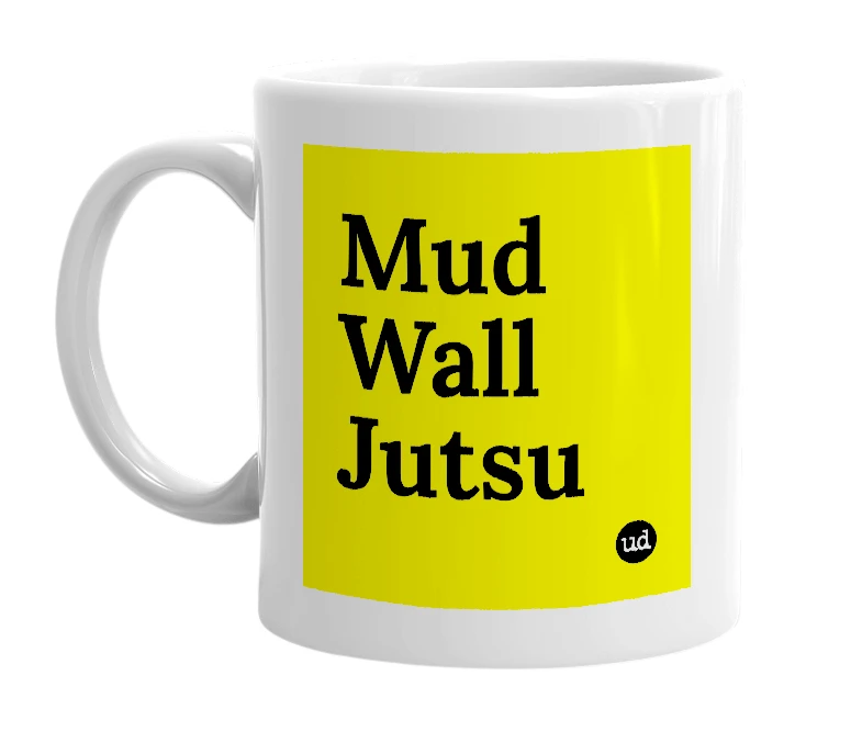 White mug with 'Mud Wall Jutsu' in bold black letters