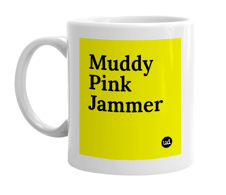 White mug with 'Muddy Pink Jammer' in bold black letters