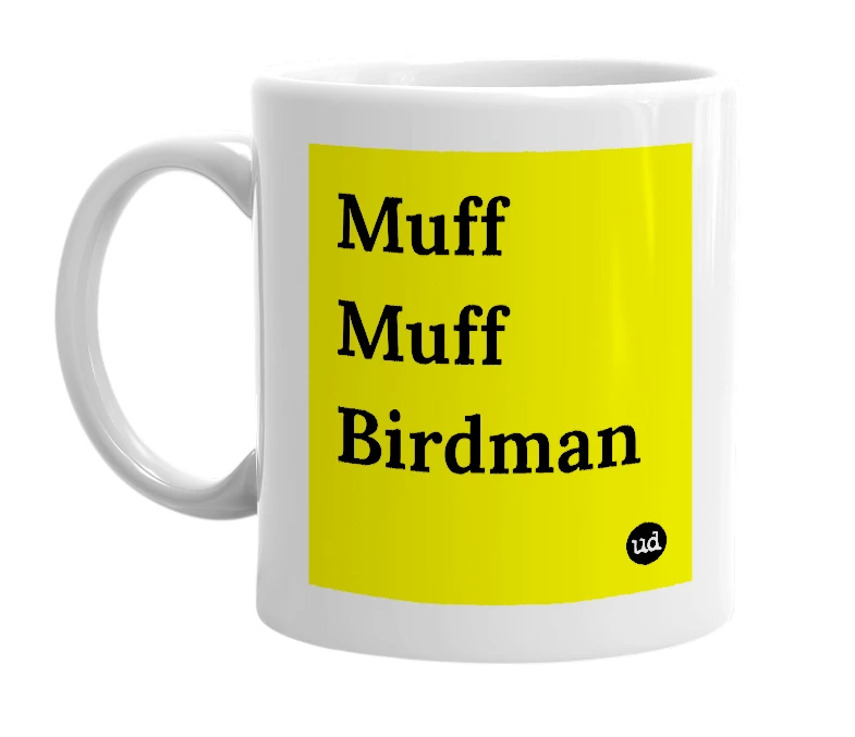 White mug with 'Muff Muff Birdman' in bold black letters