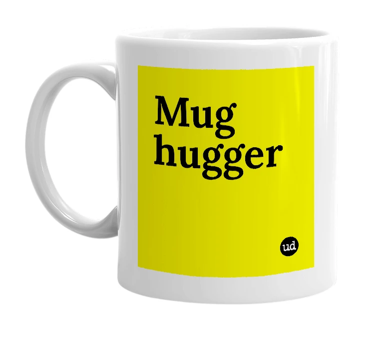 White mug with 'Mug hugger' in bold black letters