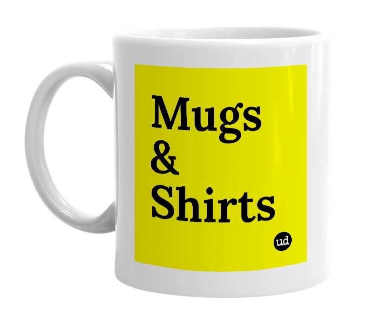 White mug with 'Mugs & Shirts' in bold black letters