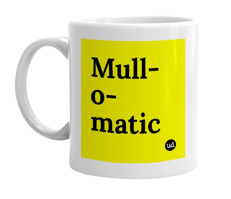 White mug with 'Mull-o-matic' in bold black letters