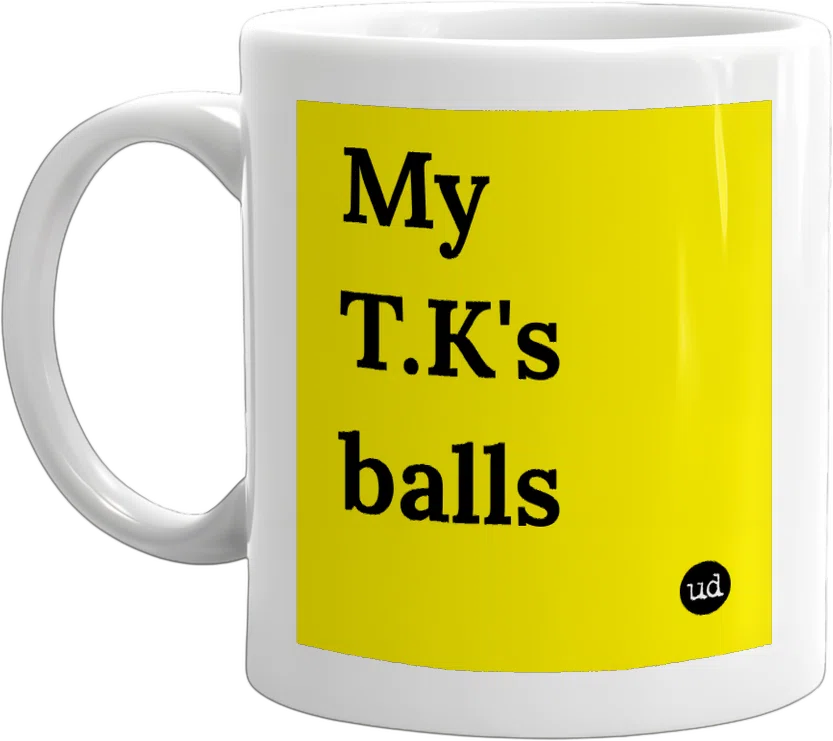 My T.K's balls front