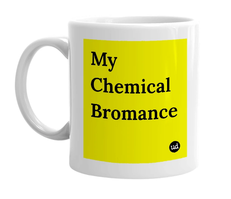 White mug with 'My Chemical Bromance' in bold black letters