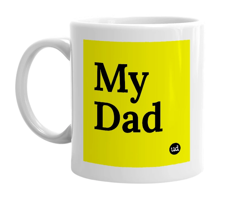 White mug with 'My Dad' in bold black letters