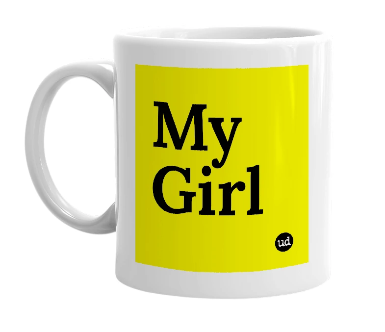 White mug with 'My Girl' in bold black letters