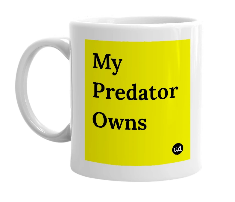White mug with 'My Predator Owns' in bold black letters