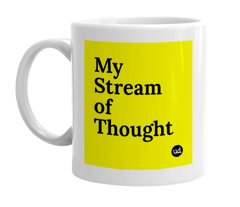 White mug with 'My Stream of Thought' in bold black letters