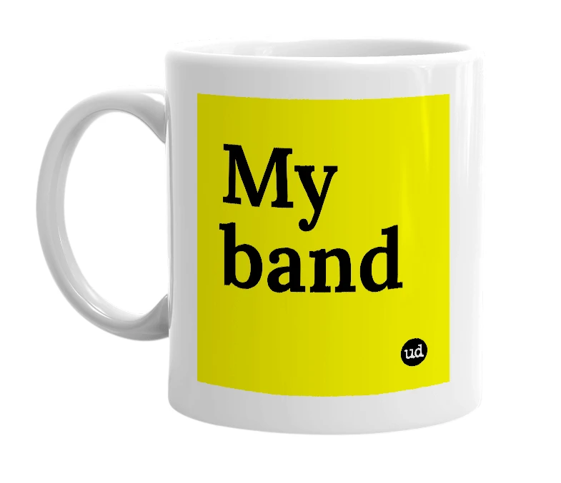 White mug with 'My band' in bold black letters