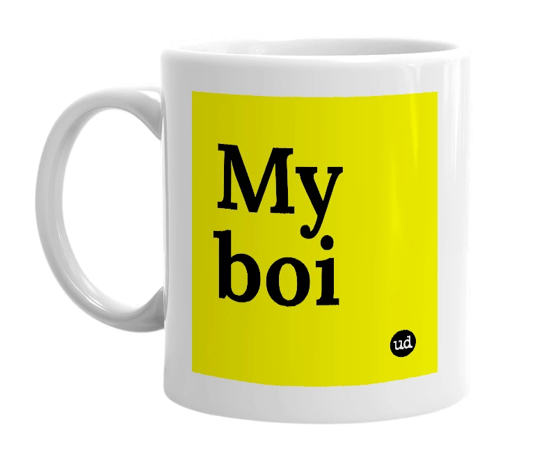 White mug with 'My boi' in bold black letters