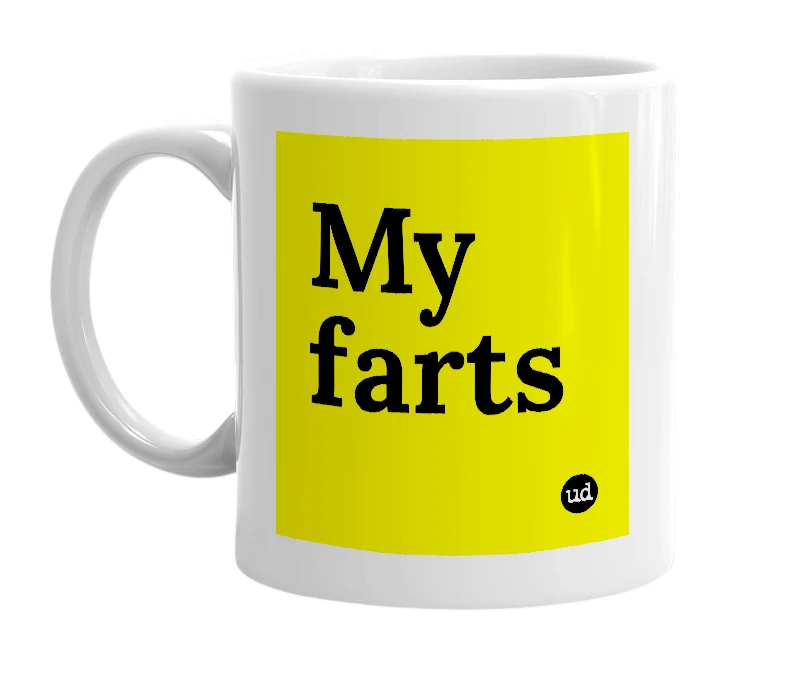 White mug with 'My farts' in bold black letters