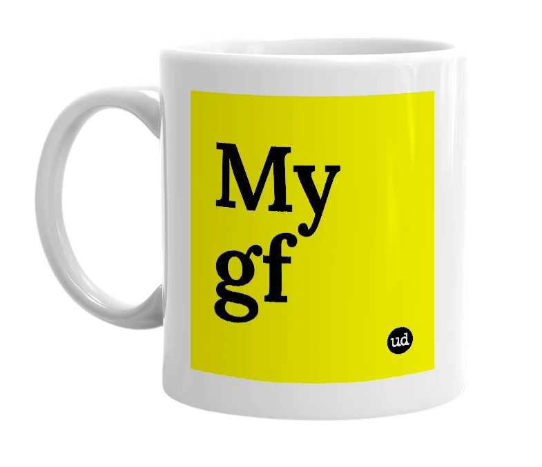White mug with 'My gf' in bold black letters