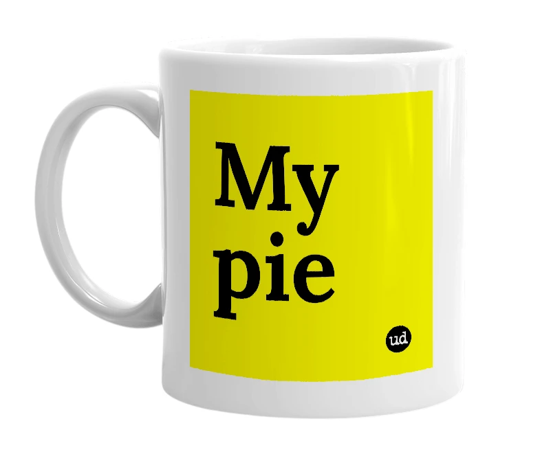 White mug with 'My pie' in bold black letters