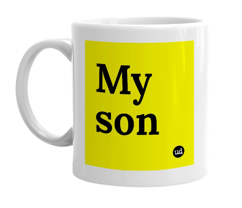 White mug with 'My son' in bold black letters