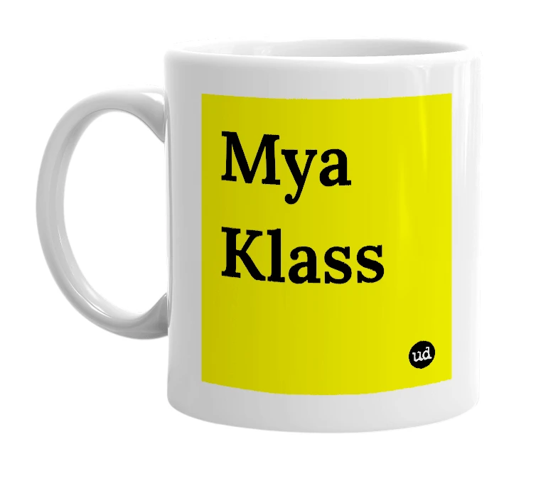 White mug with 'Mya Klass' in bold black letters