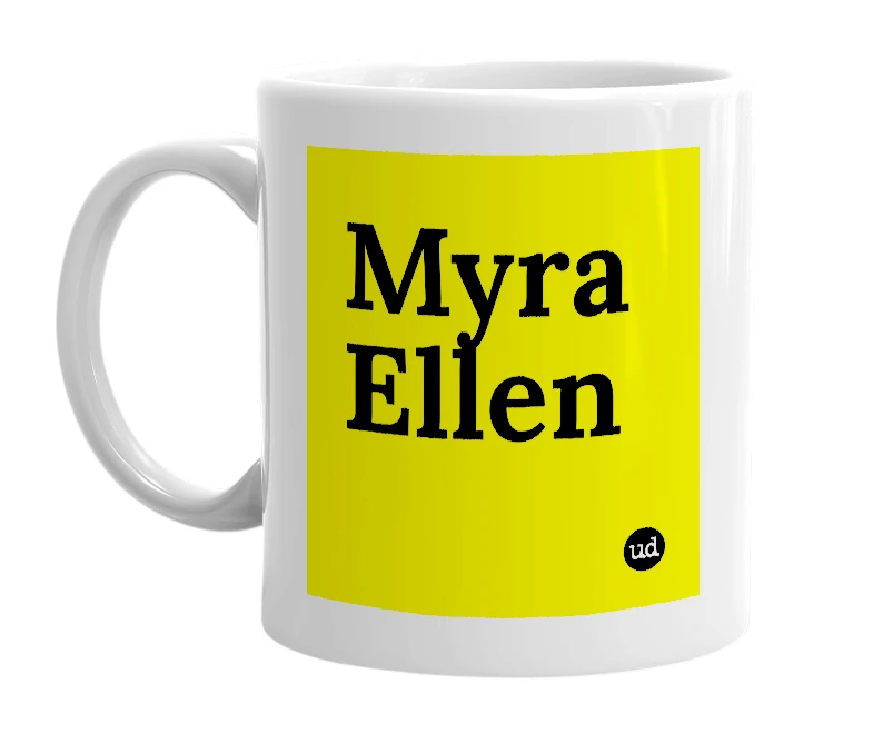 White mug with 'Myra Ellen' in bold black letters