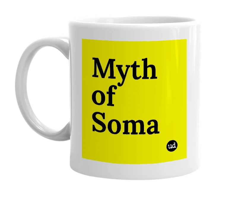 White mug with 'Myth of Soma' in bold black letters