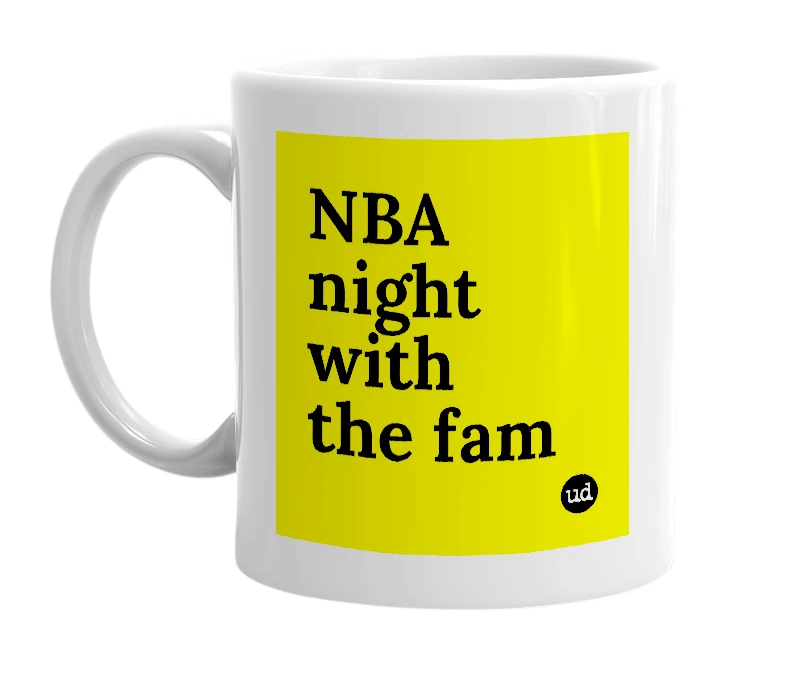 White mug with 'NBA night with the fam' in bold black letters