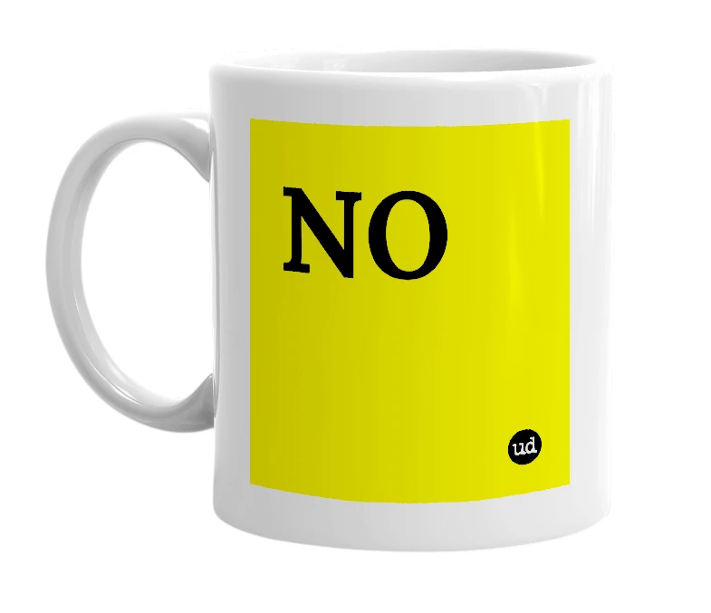 White mug with 'NO' in bold black letters