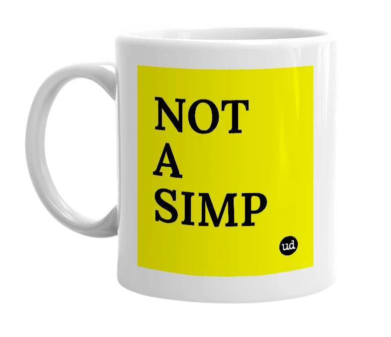 White mug with 'NOT A SIMP' in bold black letters