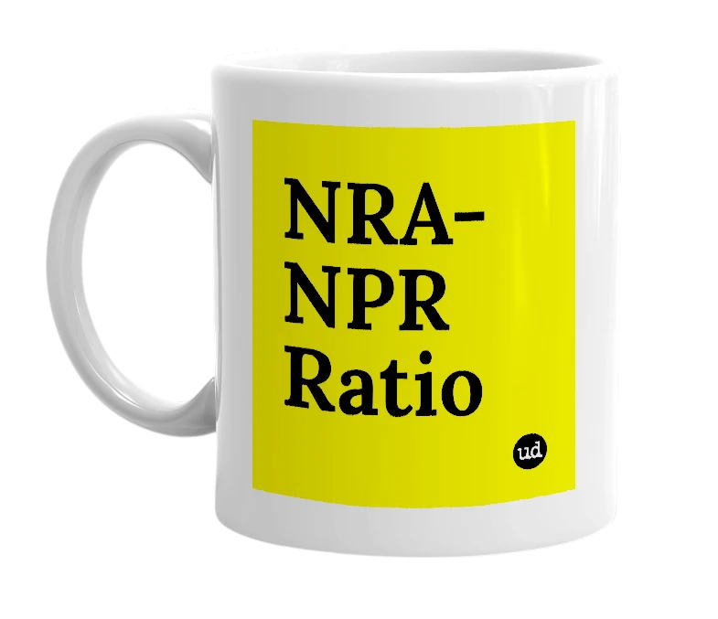 White mug with 'NRA-NPR Ratio' in bold black letters