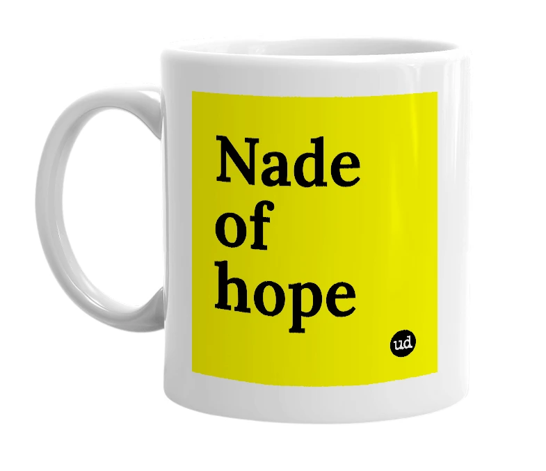 White mug with 'Nade of hope' in bold black letters