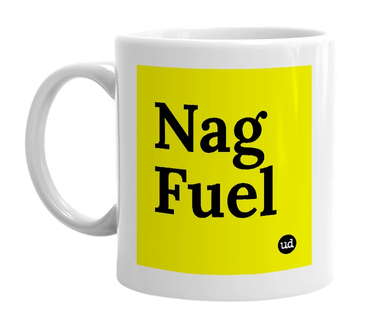 White mug with 'Nag Fuel' in bold black letters