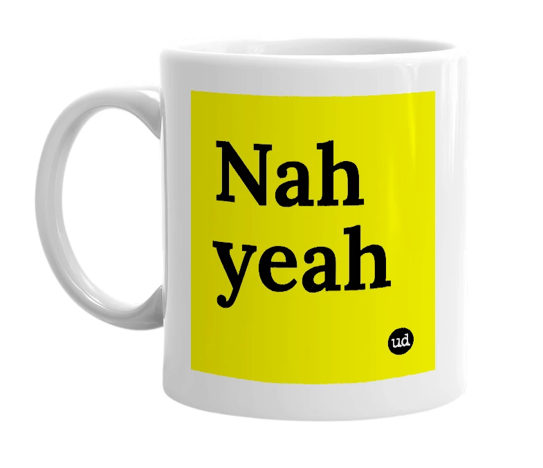 White mug with 'Nah yeah' in bold black letters