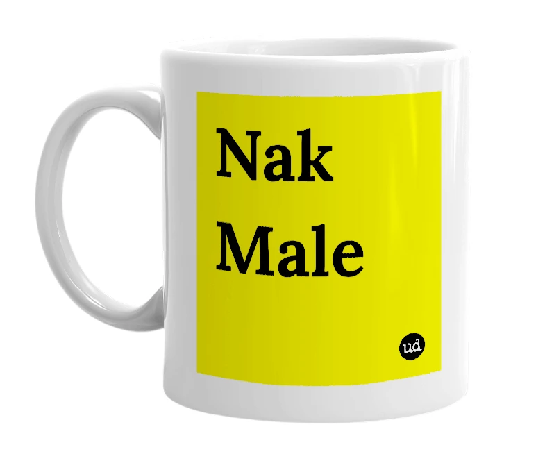 White mug with 'Nak Male' in bold black letters