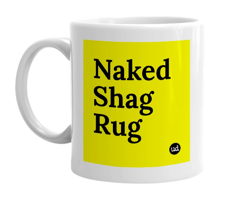 White mug with 'Naked Shag Rug' in bold black letters