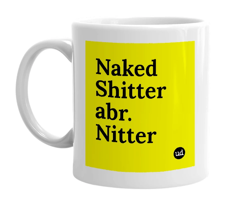 White mug with 'Naked Shitter abr. Nitter' in bold black letters