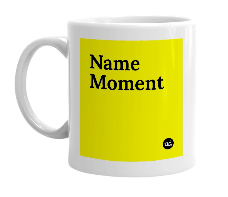 White mug with 'Name Moment' in bold black letters