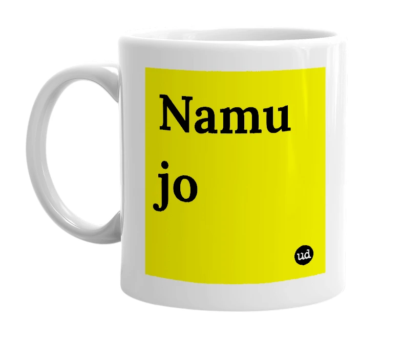 White mug with 'Namu jo' in bold black letters