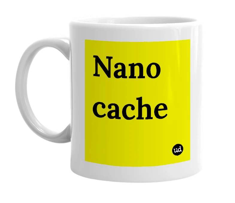 White mug with 'Nano cache' in bold black letters