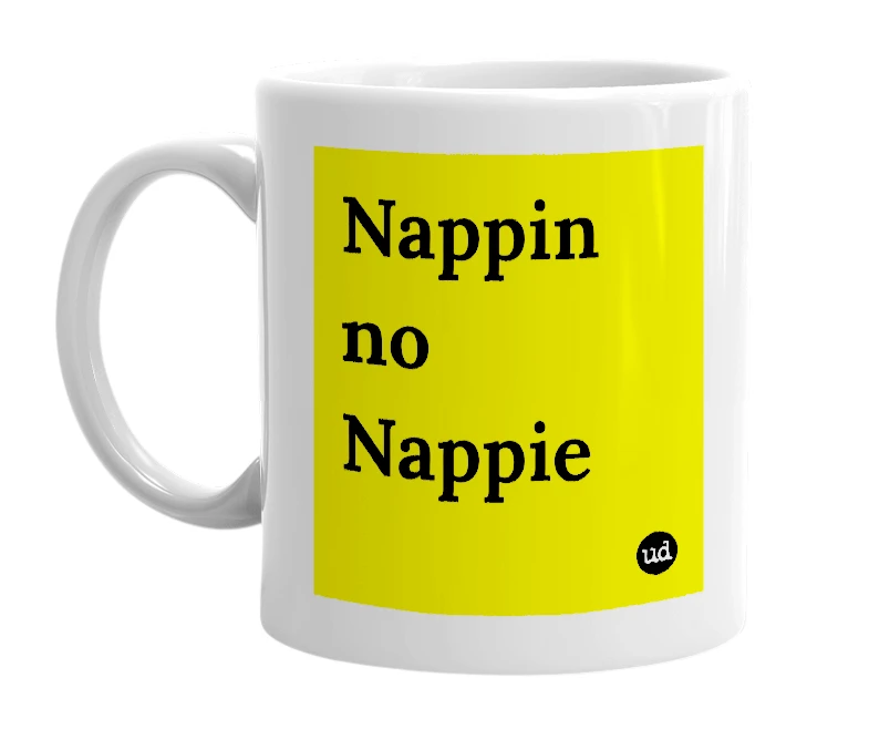 White mug with 'Nappin no Nappie' in bold black letters