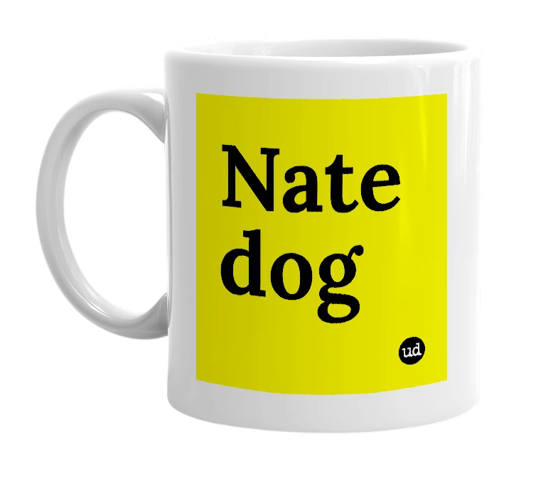 White mug with 'Nate dog' in bold black letters