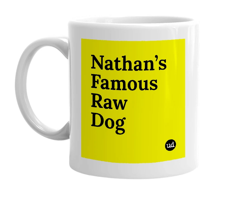 White mug with 'Nathan’s Famous Raw Dog' in bold black letters