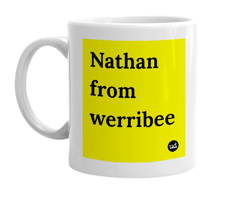 White mug with 'Nathan from werribee' in bold black letters