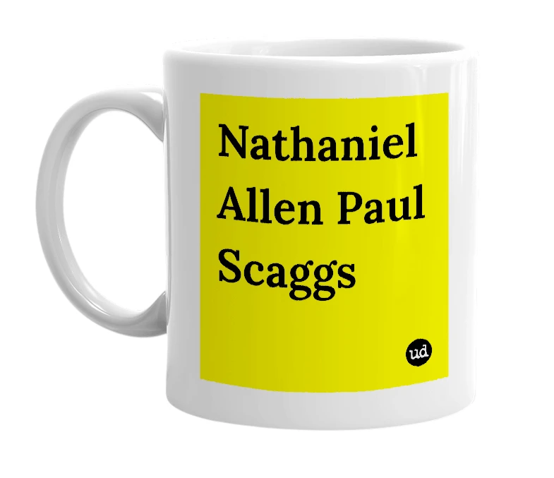 White mug with 'Nathaniel Allen Paul Scaggs' in bold black letters