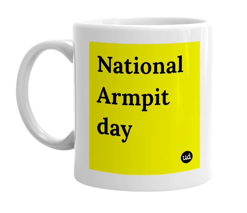 White mug with 'National Armpit day' in bold black letters