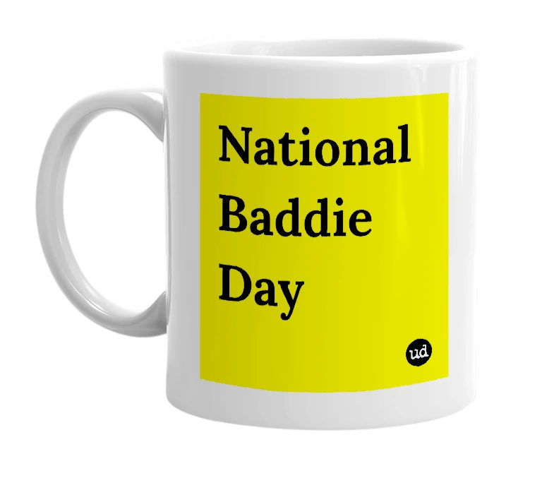 White mug with 'National Baddie Day' in bold black letters