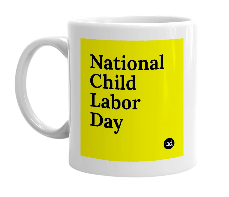 White mug with 'National Child Labor Day' in bold black letters