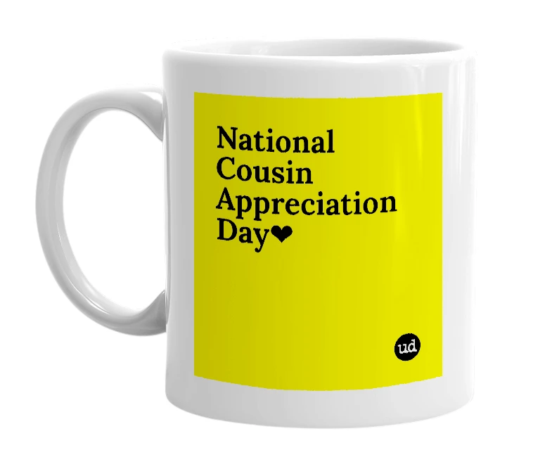 White mug with 'National Cousin Appreciation Day❤' in bold black letters
